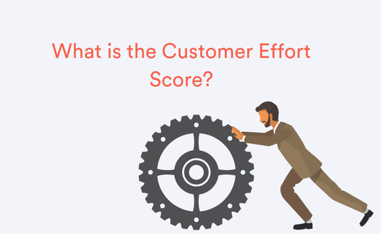 Customer Effort Score